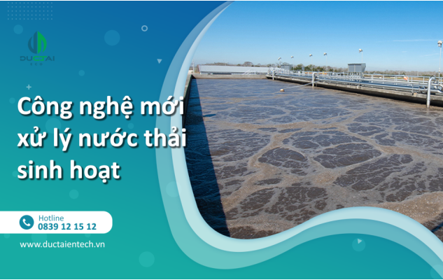 Công nghệ mới xử lý nước thải sinh hoạt