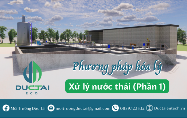 PHƯƠNG PHÁP HÓA LÝ TRONG XỬ LÝ NƯỚC THẢI (PHẦN 1)